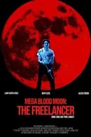 Mega Blood Moon: The Freelancer Poster