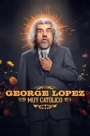 George Lopez: Muy Católico Poster